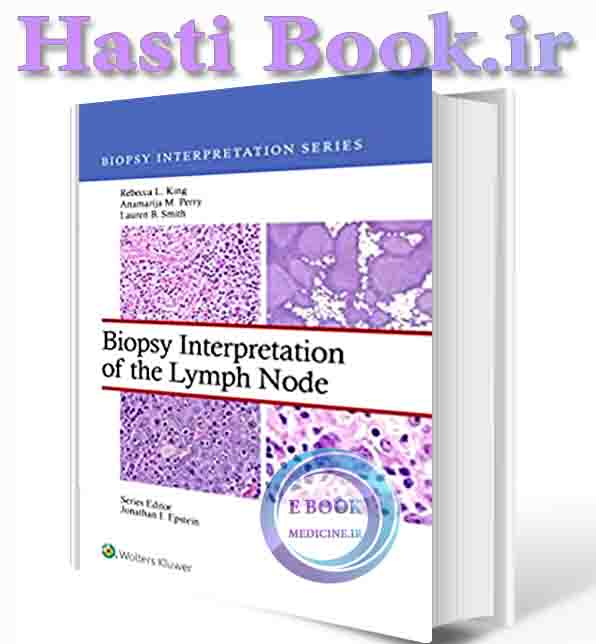 دانلود کتاب Biopsy Interpretation of the Lymph Node:   (Biopsy Interpretation Series) First Edition 2024 (epub+PDF) (2)